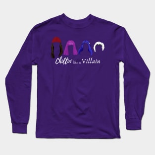 Chillin' like a villain - white text Long Sleeve T-Shirt